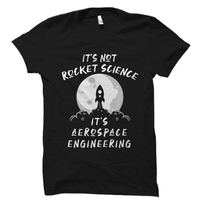 Aerospace Engineering Gift. Aerospace Engineering Shirt. Aerospace Engineer Gift. Aerospace Engineer Shirt.
